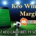 Cách bắt kèo cách biệt tỷ số giúp bạn chiến thắng 9/10 trận