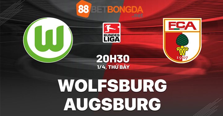 Soi kèo Wolfsburg vs Augsburg 20h30 ngày 1/4 Bundesliga 2022/23